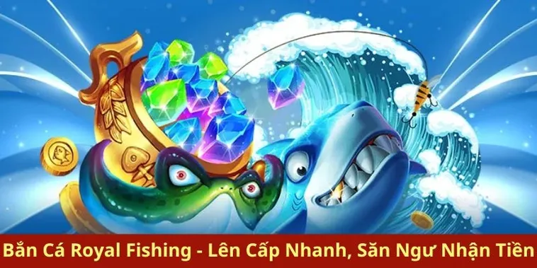 Tìm Hiểu Bắn Cá Royal Fishing Tại 8DAY: Trải Nghiệm Đỉnh Cao 2 Tìm Hiểu Bắn Cá Royal Fishing Tại 8DAY: Trải Nghiệm Đỉnh Cao